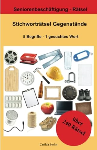 Stichworträtsel Gegenstände: 5 Begriffe – 1 gesuchtes Wort