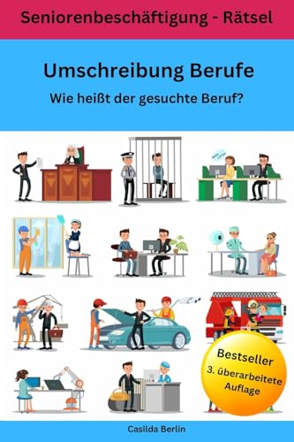 Umschreibung Berufe - Wie heißt der gesuchte Beruf?: Seniorenbeschäftigung Rätsel (Umschreibung Senioren, Band 4) von Createspace Independent Publishing Platform