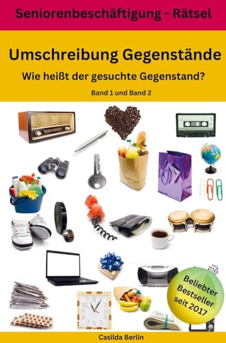 Umschreibung Gegenstände - Wie heißt der gesuchte Gegenstand? Band 1 + 2: Senioren Beschäftigung