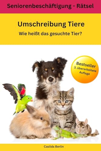 Umschreibung Tiere - Wie heißt das gesuchte Tier?: Seniorenbeschäftigung Rätsel (Umschreibung Senioren, Band 2)