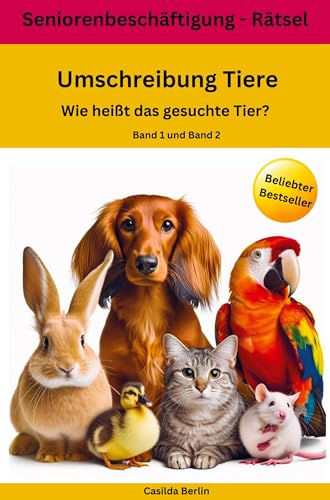 Umschreibung Tiere - Wie heißt das gesuchte Tier? Band 1 + 2: Seniorenbeschäftigung Rätsel Umschreibung Tiere - Wie heißt das gesuchte Tier? Band 1 + 2: Seniorenbeschäftigung Rätsel von Nesterenko Verlag