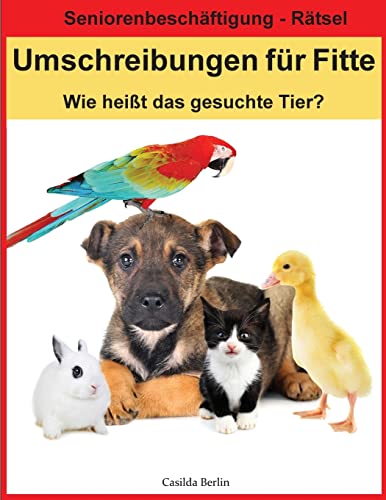 Umschreibungen für Fitte - Wie heißt das gesuchte Tier?: Seniorenbeschäftigung Rätsel