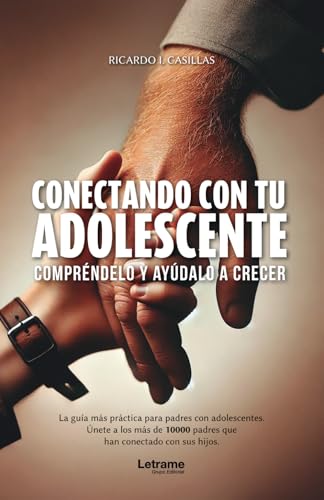 Conectando con tu adolescente: Compréndelo y ayúdalo a crecer (Autoayuda, Band 1) von Letrame sl