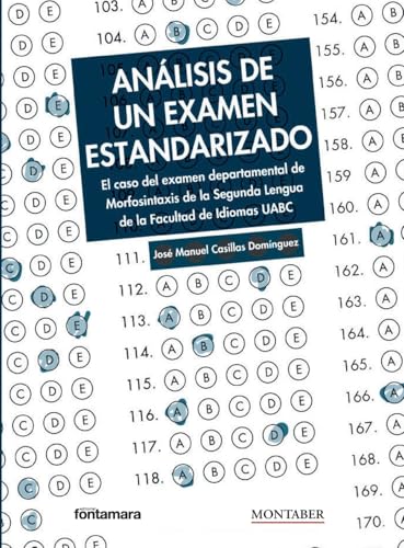 Análisis de un examen estandarizado: El caso del examen departamental de Morfosintaxis de la Segunda Lengua de la Facultad de Idiomas UABC von Marge Books - Montaber