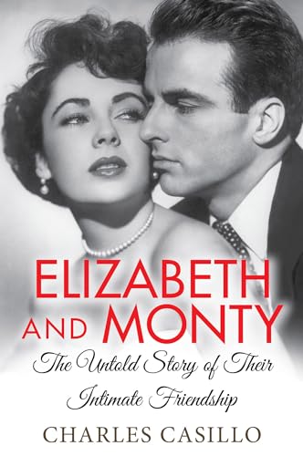 Elizabeth and Monty: The Untold Story of Their Intimate Friendship von Kensington