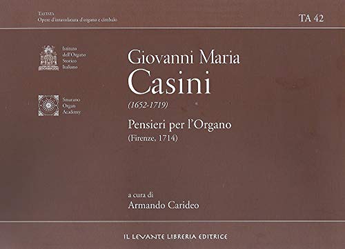 Pensieri per l'organo (Firenze 1714). Ediz. bilingue (Tastata. Opere d'intavolatura d'organo e cimbalo) von Il Levante