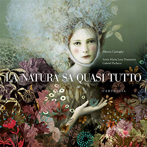 La natura sa quasi tutto. Ediz. a colori von CARTHUSIA
