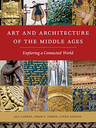 Art and Architecture of the Middle Ages: Exploring a Connected World von Cornell University Press
