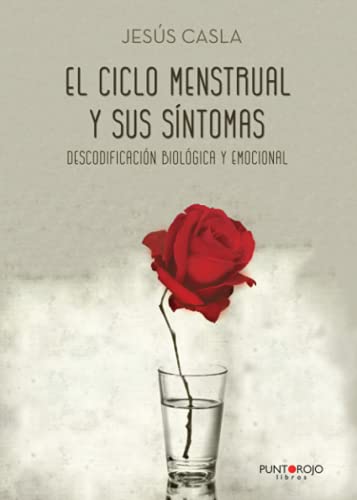El ciclo menstrual y sus síntomas: Descodificación biológica von Punto Rojo Libros S.L.