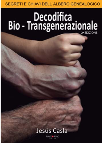 Decodifica Bio-Transgenerazionale: Segreti e chiavi dell´albero genealogico von Punto Rojo Libros, S.L.
