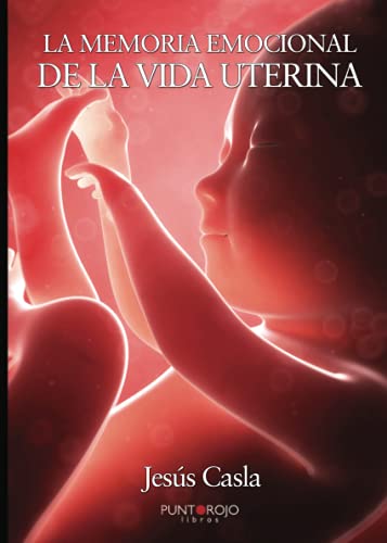 La memoria emocional de la vida uterina