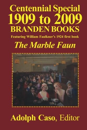 Centennial Special 1909 to 2009?Branden Books: The Marble Faun