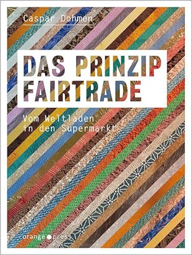 Das Prinzip Fairtrade: Vom Weltladen in den Supermarkt
