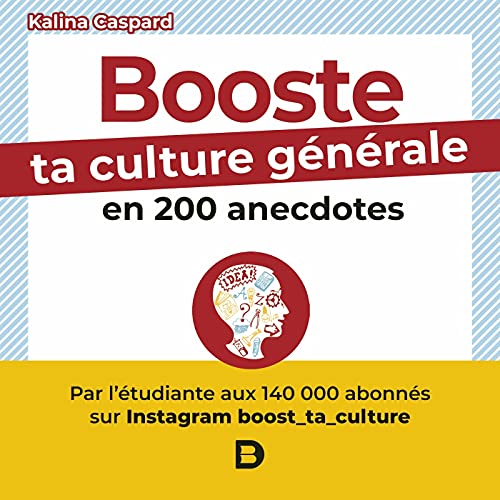 Booste ta culture générale en 200 anecdotes: boost_ta_culture von DE BOECK SUP