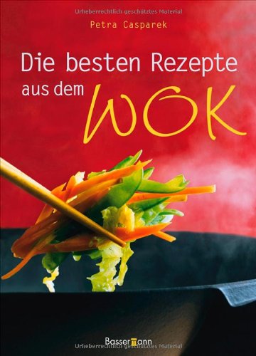 Die besten Rezepte aus dem Wok