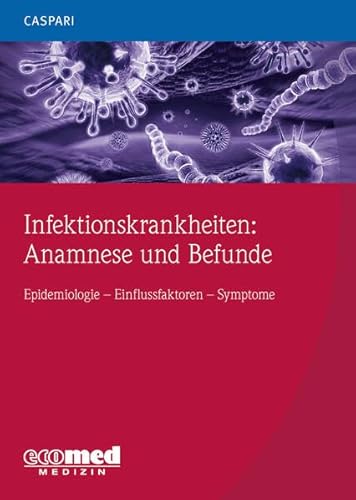 Infektionskrankheiten: Anamnese und Befunde