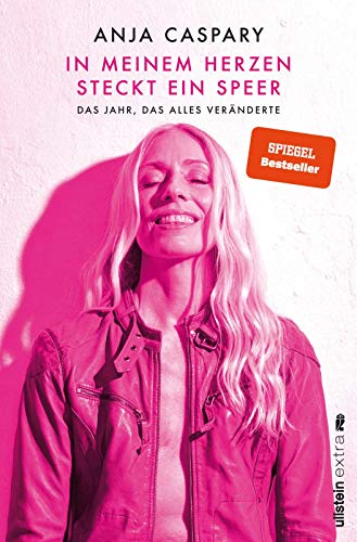 In meinem Herzen steckt ein Speer: Das Jahr, das alles veränderte | Das mutige Buch einer Frau, die zwei schwere Schicksalsschläge bewältigen muss – und trotzdem zuversichtlich bleibt von Ullstein Paperback