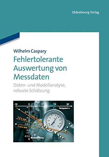 Fehlertolerante Auswertung von Messdaten: Daten- und Modellanalyse, robuste Schätzung Fehlertolerante Auswertung von Messdaten: Daten- und Modellanalyse, robuste Schätzung