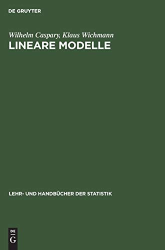 Lineare Modelle: Algebraische Grundlagen und statistische Anwendungen (Lehr- und Handbücher der Statistik)