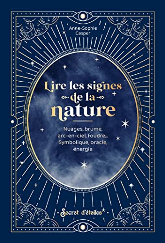 Lire les signes de la nature: Nuages, brume, arc-en-ciel, foudre... Symbolique, oracle, énergie von SECRET ETOILES