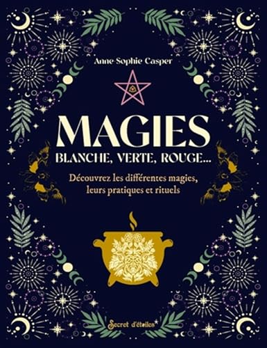 Magies: Blanche, verte, rouge Découvrez les différentes magies, leurs pratiques et rituels Magies: Blanche, verte, rouge Découvrez les différentes magies, leurs pratiques et rituels von SECRET ETOILES