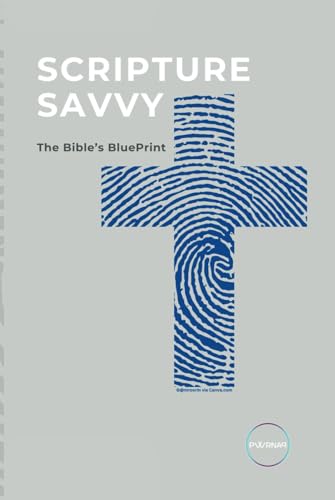 Scripture Savvy: The Bible's BluePrint von PWRNAP