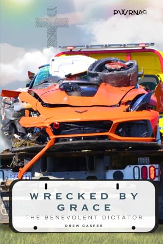 Wrecked by Grace: The Benevolent Dictator von PWRNAP