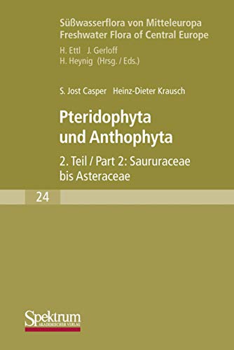 Süßwasserflora von Mitteleuropa: Pteridophyta und Anthophyta Teil 2 Süßwasserflora von Mitteleuropa: Pteridophyta und Anthophyta Teil 2 von Spektrum Akademischer Verlag