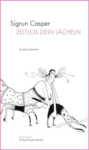 Zeitlos dein Lächeln: Erotische Gedichte von konkursbuch