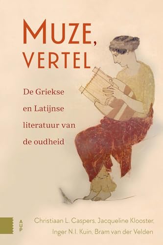 Muze, vertel: de Griekse en Latijnse literatuur van de oudheid Muze, vertel: de Griekse en Latijnse literatuur van de oudheid von Amsterdam University Press