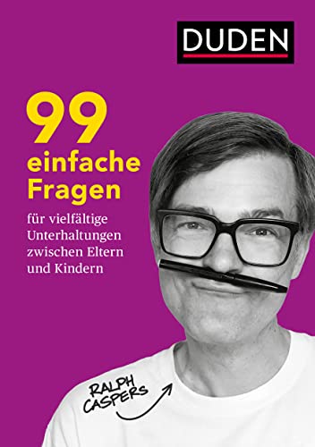99 einfache Fragen für vielfältige Unterhaltungen zwischen Eltern und Kindern: Ab 8 Jahren (Elternratgeber) von Duden