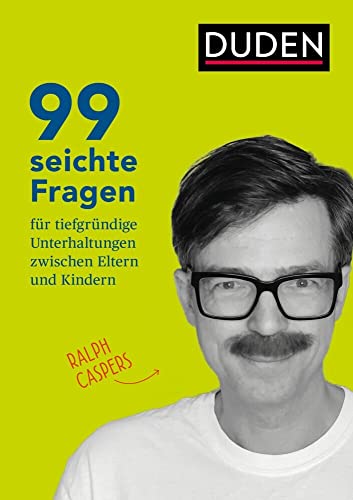 99 seichte Fragen für tiefgründige Unterhaltungen zwischen Eltern und Kindern: Impulse für Kommunikation in der Familie & für Pädagogen: Für die Jahre ab 10 (Elternratgeber) von Bibliographisches Institut, Berlin / Duden