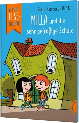 Kleine Lesehelden: Milla und die sehr gefräßige Schule: Erstlesebuch für die 1. & 2. Klasse