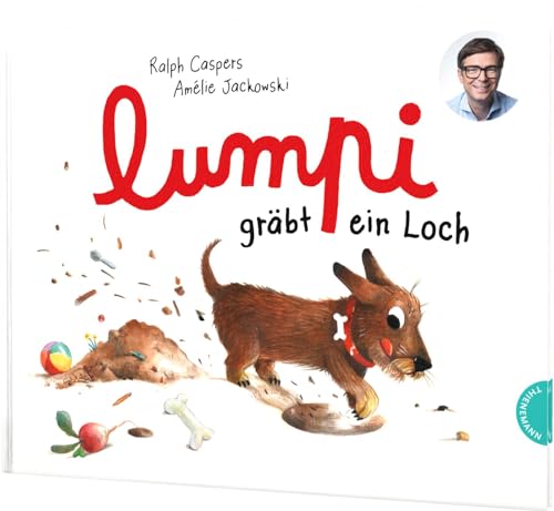 Lumpi 2: Lumpi gräbt ein Loch: Ein Dackel-Bilderbuch von Ralph Caspers (bekannt aus Quarks) (2) von Thienemann-Esslinger Verlag GmbH