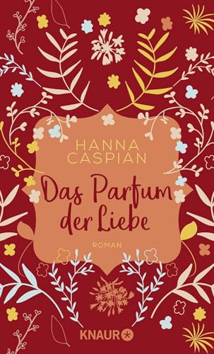 Das Parfum der Liebe: Roman | Eine Liebesgeschichte in Südamerika