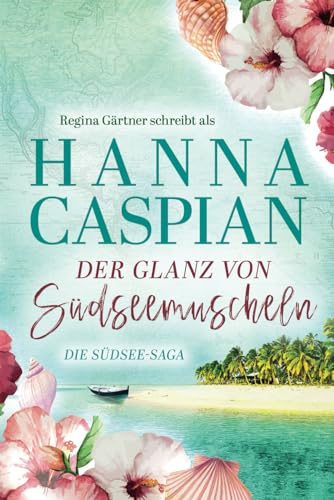 Der Glanz von Südseemuscheln: Die Südsee-Saga