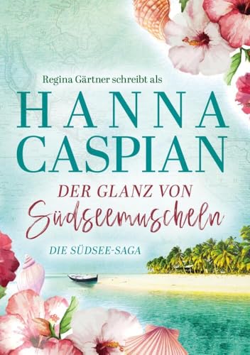 Der Glanz von Südseemuscheln: Südsee-Saga 2 (Die Südsee-Saga) von via tolino media
