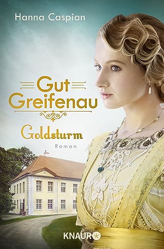 Gut Greifenau - Goldsturm: Roman