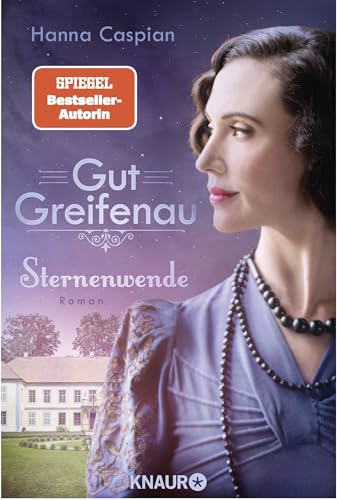 Gut Greifenau - Sternenwende: Roman | Der sechste und letzte Band der großen Familiensaga der Bestseller-Autorin Hanna Caspian von Droemer Knaur*
