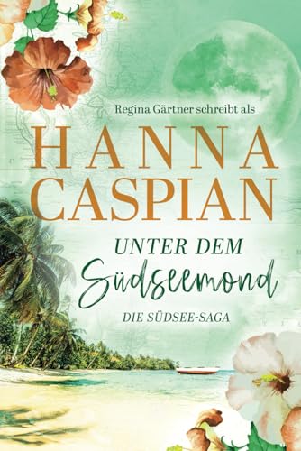 Unter dem Südseemond: Die Südsee-Saga