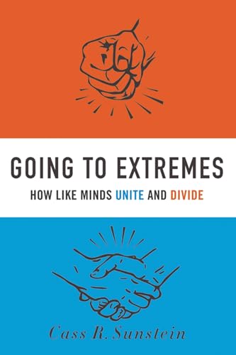 Going to Extremes: How Like Minds Unite and Divide von Oxford University Press, USA