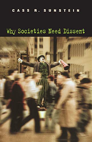 Why Societies Need Dissent (Oliver Wendell Holmes Lectures)