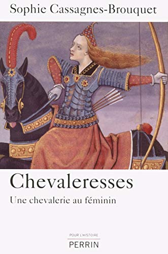 Chevaleresses: Une chevalerie au féminin