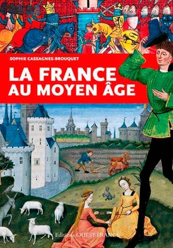La France au Moyen Âge La France au Moyen Âge von OUEST FRANCE