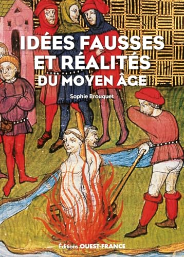 idées fausses et réalités du Moyen-âge von OUEST FRANCE