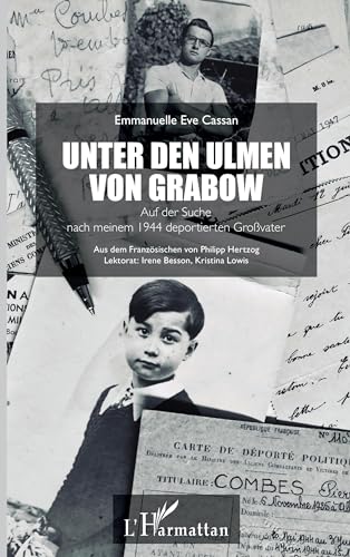 Unter den Ulmen von Grabow: Auf der Suche nach meinem 1944 deportierten Großvater von Editions L'Harmattan