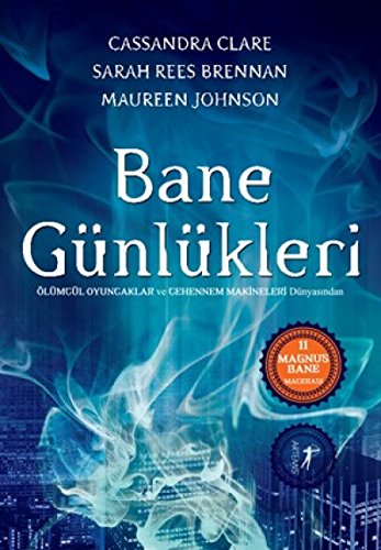 Bane Günlükleri: 11 Magnus Bane Macerası Ölümcül Oyuncaklar ve Cehennem Melekleri Dünyasından