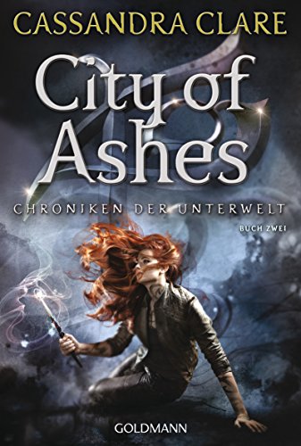 City of Ashes: Chroniken der Unterwelt 2 (Die Chroniken der Unterwelt, Band 2) von Goldmann TB