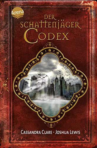 Der Schattenjäger-Codex: Chroniken der Unterwelt: Der Schattenjäger-Codex: Chroniken der Unterwelt: