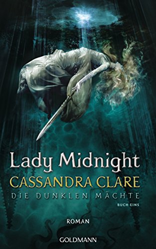 Lady Midnight: Die Dunklen Mächte 1 Lady Midnight: Die Dunklen Mächte 1 von Goldmann